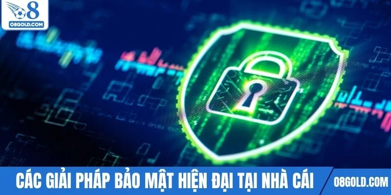 Các giải pháp bảo mật hiện đại tại nhà cái