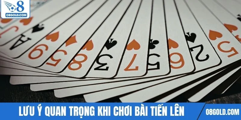 Một số lưu ý quan trọng khi hội viên chơi bài tiến lên