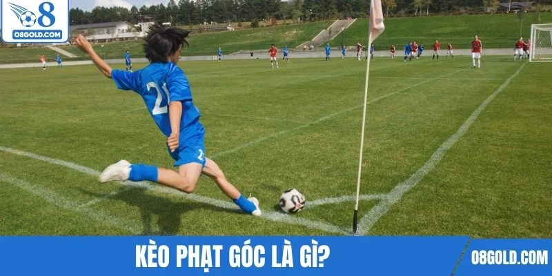 Giới thiệu tổng quan về kèo phạt góc hôm nay