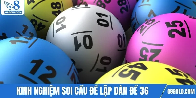 Kinh nghiệm soi cầu để lập dàn đề 36 số bất bại
