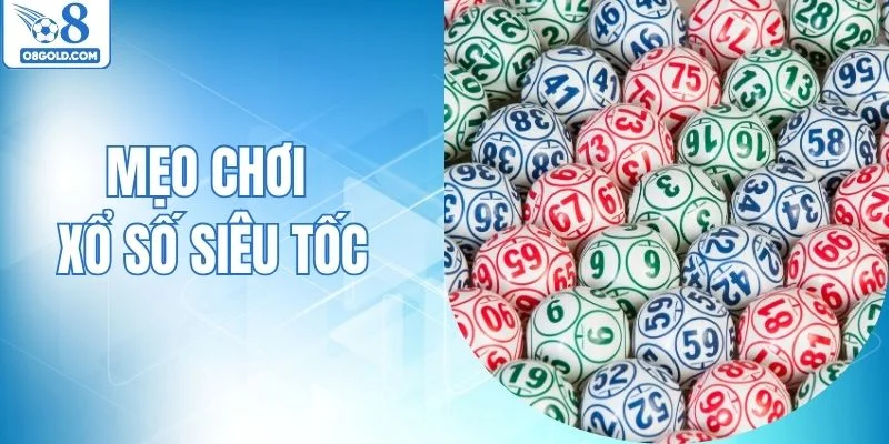 Mẹo Chơi Xổ Số Siêu Tốc - Kinh Nghiệm Bất Bại Từ O8