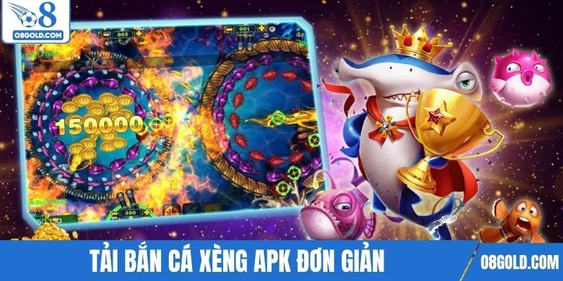 Tải bắn cá xèng apk đơn giản về thiết bị