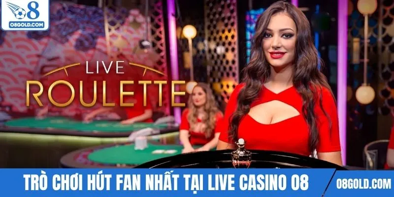 Trò chơi hút fan nhất tại sảnh Live casino O8