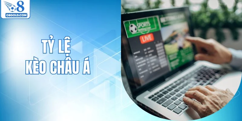 Tỷ Lệ Kèo Châu Á - Kinh Nghiệm Vào Tiền Chuẩn Xác 