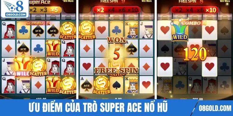 Ưu điểm của trò super ace nổ hũ